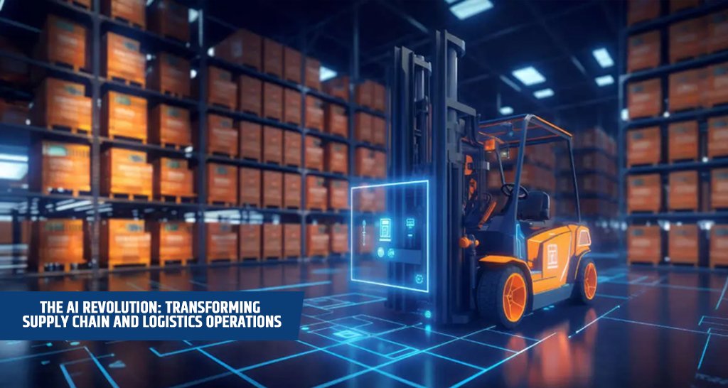 The AI Revolution: Transforming Supply Chain and Logistics Operations