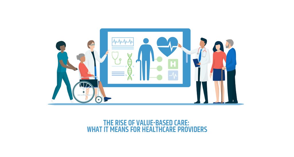 The Rise of Value-Based Care: What It Means for Healthcare Providers